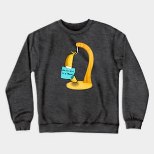 Banana - Do Not Eat, It is Mine! Crewneck Sweatshirt